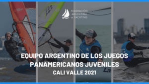 Lee más sobre el artículo Juegos Panamericanos Junior Cali Valle 2021: YACHTING-VELA | EQUIPO ARGENTINO QUE PARTICIPARÁ DE LAS COMPETENCIAS