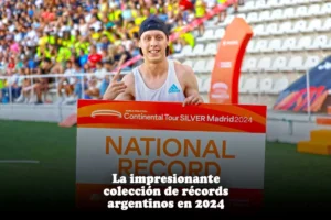 Lee más sobre el artículo Atletismo: COLECCIÓN DE RÉCORDS ARGENTINOS EN 2024